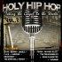 Holy Hip Hop Vol 2: Taking the Gospel to the Streets