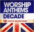Worship Anthems Decade CD