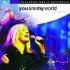 You are my World 
