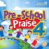 Pre-school Praise 4