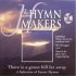 Hymnmakers - There Is A Green Hill Far Away