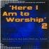 Here I Am to Worship 2 double CD