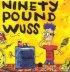 Ninety Pound Wuss CD