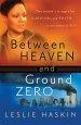 Between Heaven and Ground Zero