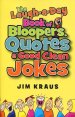 The Laugh-a-day Book of Bloopers, Quotes & Good Clean Jokes