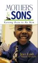 Mothers & Sons: Raising Boys to Be Men