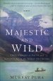Majestic and Wild