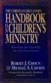 The Christian Educator's Handbook on Children's Ministry: Reaching and Teaching the Next Generation