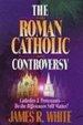 The Roman Catholic Controversy