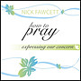 How To Pray - Expressing Our Concern