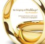 No Singing At Weddings? No Problem