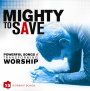 Mighty To Save CD