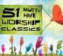 51 Must Have Worship Classics