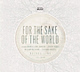 For the Sake of the World Live CD/DVD For the Sake of the World Live CD/DVD