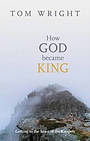 How God Became King How God Became King