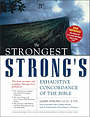 The Strongest Strong's Exhaustive Concordance of the Bible