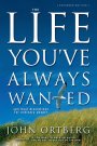 The Life You've Always Wanted
