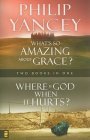 Where is God When it Hurts & What's So Amazing About Grace