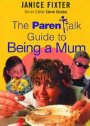 Parent Talk Guide to Being a Mum