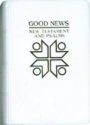 Good News Bible Pocket New Testament and Psalms: White, Vinyl