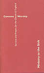 Common Worship: Ministry to the Sick  Booklet 