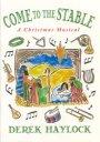 Come to the Stable: A Christmas Musical