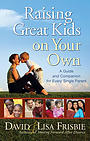 Raising Great Kids On Your Own