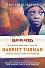 Trailblazers: Stories from the Lives of Harriet Tubman
