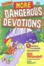 Caution: More Dangerous Devotions