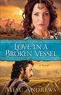 Love in a Broken Vessel Love in a Broken Vessel
