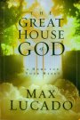 The Great House of God: A Home for Your Heart