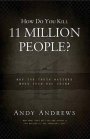 How Do You Kill 11 Million People How Do You Kill 11 Million People