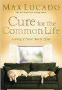 Cure for the Common Life: Living in Your Sweet Spot
