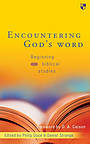Encountering God's Word: Beginning Biblical Studies