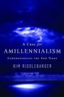 A case for amillennialism
