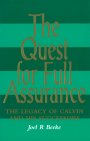 The Quest for Full Assurance: The Legacy of Calvin and His Successors