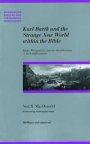 Karl Barth and the Strange New World Within the Bible: Barth, Wittgenstein and the Metadilemmas of the Enlargement