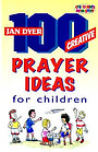 100 Creative Prayer Ideas for Children