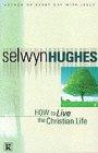 How To Live The Christian Life