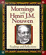 Mornings with Henri J M Nouwen