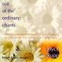 Out of the Ordinary: Chants Audio CD