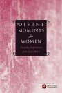 Divine Moments for Women