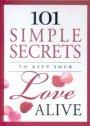 101 Simple Secrets To Keep Your Love Alive
