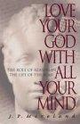 Love Your God with All Your Mind: The Role of Reason in the Life of the Soul