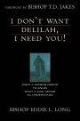 I Don't Want Delilah, I Need You!