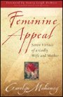 Feminine Appeal: Seven Virtues of a Godly Wife and Mother