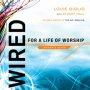 Wired for a Life of Worship (Leader's Guide)