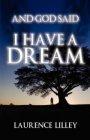 And God Said I Have A Dream