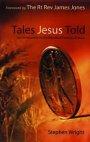 Tales Jesus Told: An Introduction to the Narrative Parables of Jesus