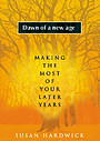 Dawn of a New Age: Making the Most of Your Later Years